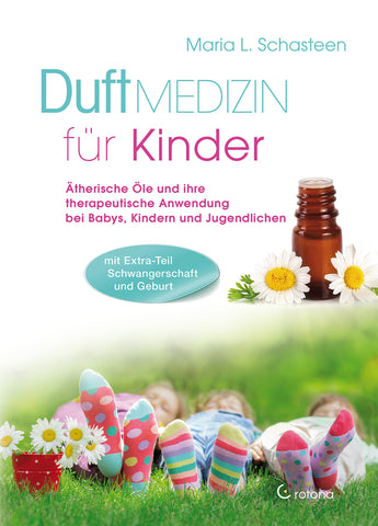 DuftMEDIZIN für Kinder von Maria L. Schasteen